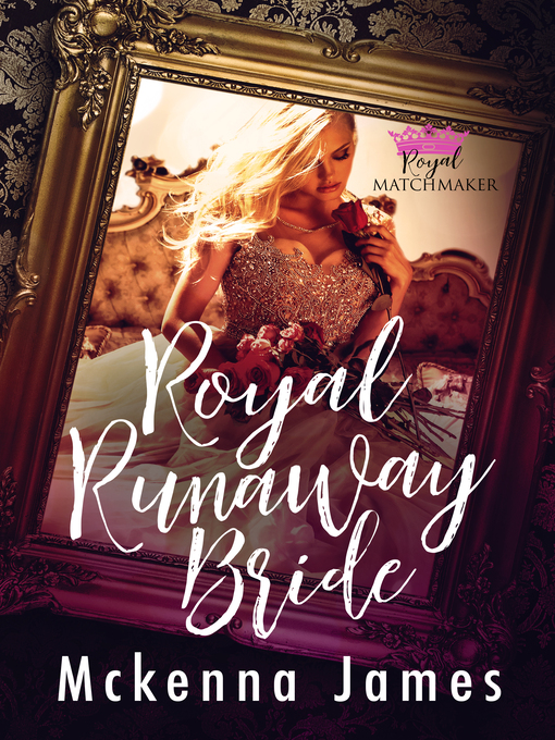 Title details for Royal Runaway Bride by Mckenna James - Available